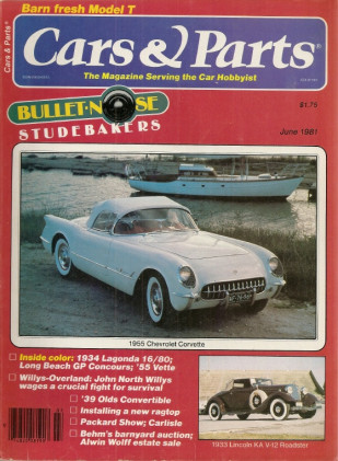 CARS & PARTS 1981 JUNE - 55 VETTE, 34 LAGONDA 16-80, 33 LINCOLN KA, 39 OLDS